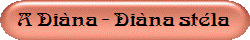 A Diàna - Diàna stéla